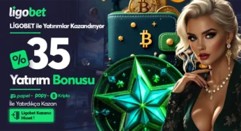 Ligobet’ten %35 Yatırım Bonusu!